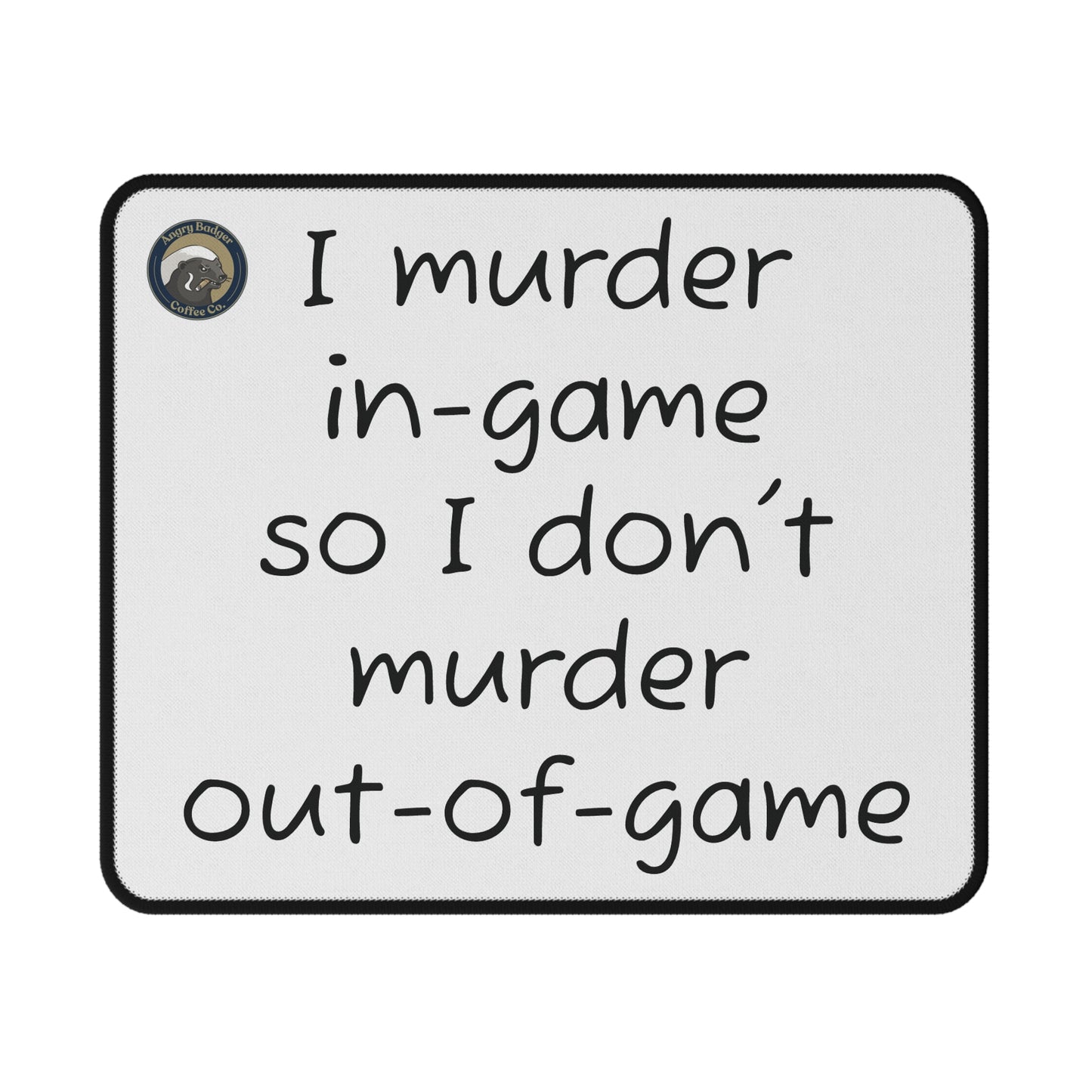 Non-Slip Gaming Mouse Pad - 'I Murder In-Game'