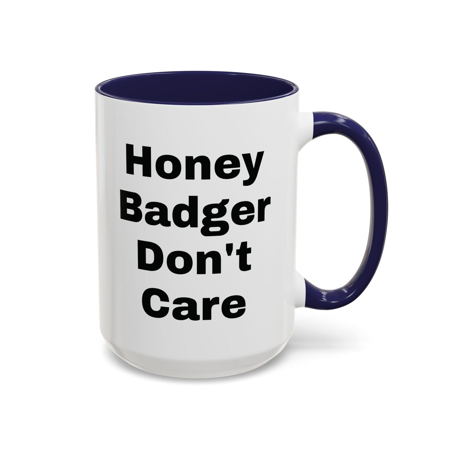 Honey Badger Don't Care Coffee Mug - 11/15oz Mug for Coffee Lovers