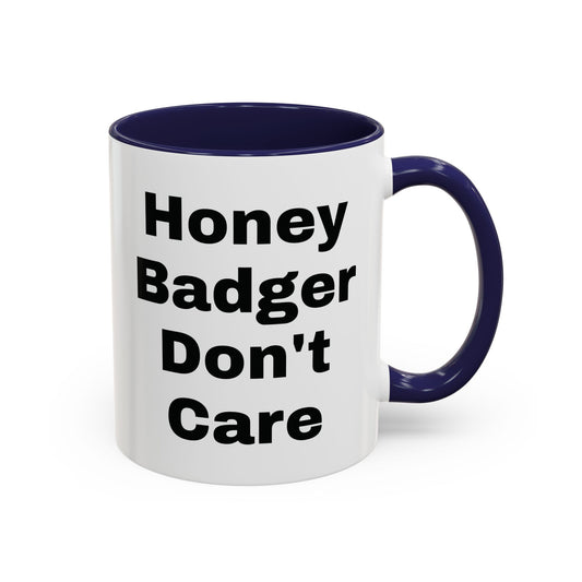 Honey Badger Don't Care Coffee Mug -  11/15oz Mug for Coffee Lovers