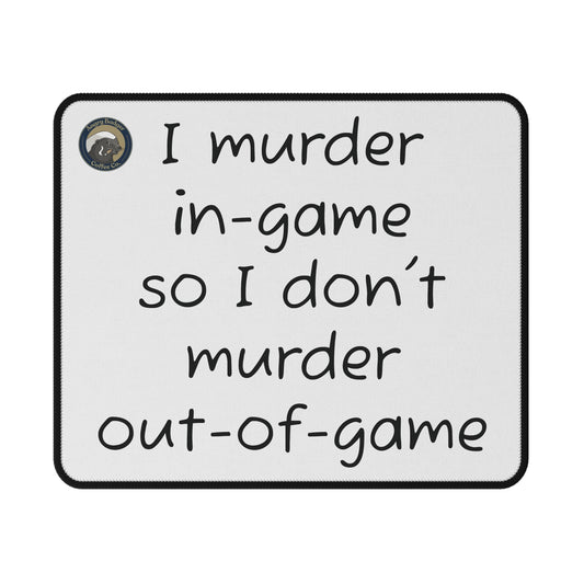 Non-Slip Gaming Mouse Pad - 'I Murder In-Game'